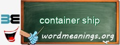 WordMeaning blackboard for container ship